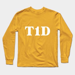 Type 1 diabetic / T1D / Type 1 diabetes Long Sleeve T-Shirt